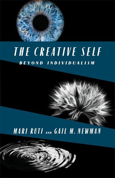 Mari Ruti, Gail M. Newman - The Creative Self, Häftad