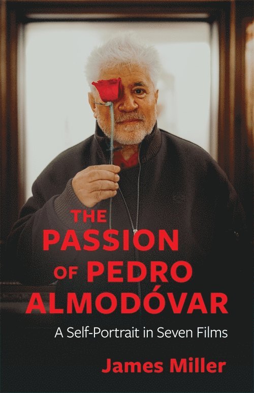 James Miller - Passion of Pedro Almodóvar, Inbunden