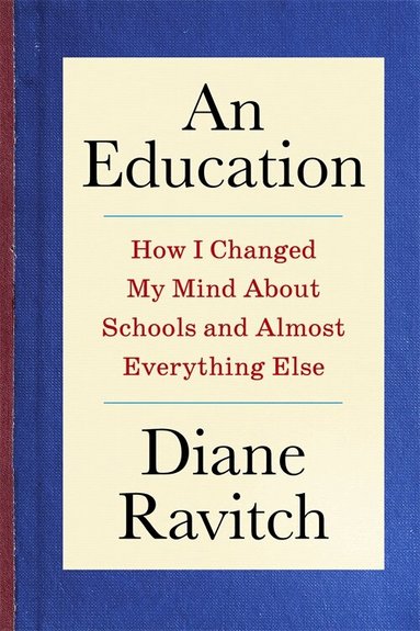 Diane Ravitch - An Education, Inbunden