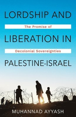 Lordship and Liberation in Palestine-Israel 1