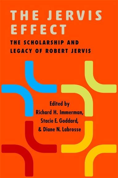 Richard H. Immerman, Stacie Goddard, Diane N. Labrosse - The Jervis Effect, Häftad