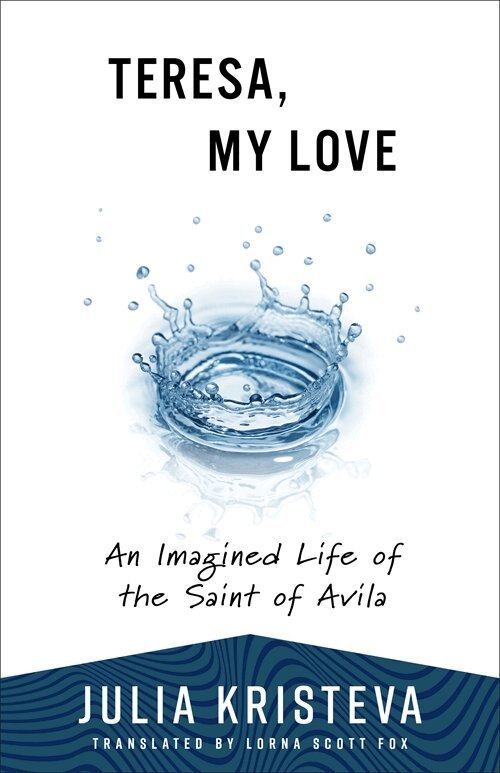 Julia Kristeva - Teresa, My Love, Häftad