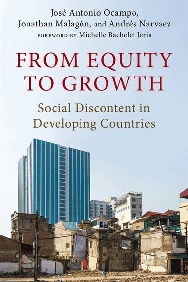 José Antonio Ocampo, Jonathan Malagon, Andrés Felipe Narvaez - From Equity to Growth, Inbunden