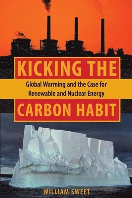 William Sweet - Kicking the Carbon Habit, Inbunden