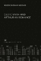 bokomslag Celtic Myth and Arthurian Romance
