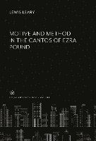 bokomslag Motive and Method in the Cantos of Ezra Pound