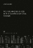 Motive and Method in the Cantos of Ezra Pound 1