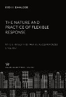 Ivo H. Daalder - The Nature and Practice of Flexible Response:, Inbunden