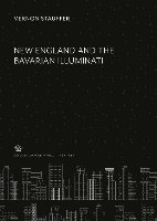 bokomslag New England and the Bavarian Illuminati