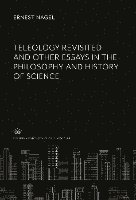 bokomslag Teleology Revisited and Other Essays in the Philosophy and History of Science