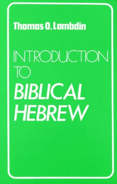 Thomas O. Lambdin - Introduction to Biblical Hebrew, Häftad
