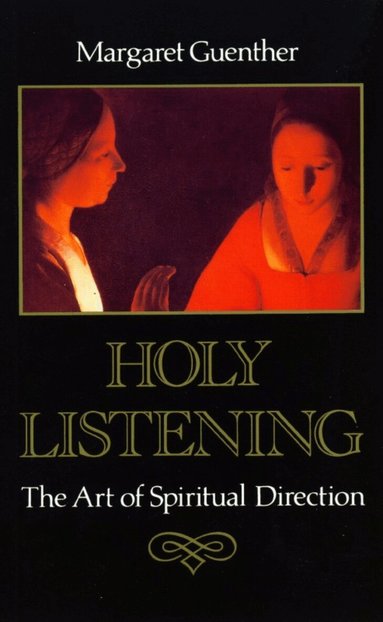 Margaret Guenther - Holy Listening, Häftad