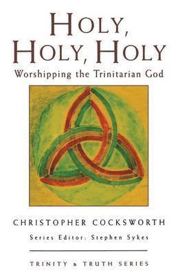Christopher J. Cocksworth - Holy, Holy, Holy, Häftad