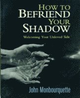 bokomslag How to Befriend Your Shadow