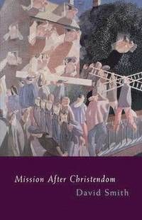 bokomslag Mission After Christendom