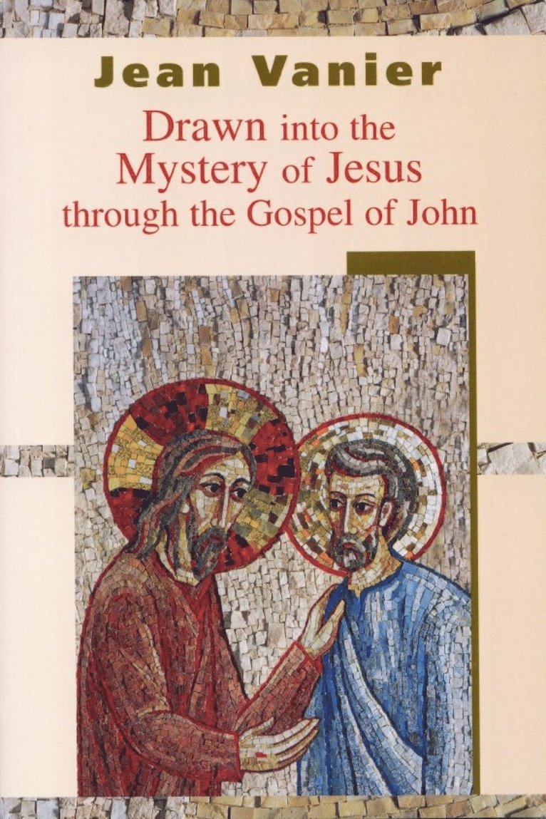 Jean Vanier - Drawn into the Mystery of Jesus Through the Gospel of John, Häftad