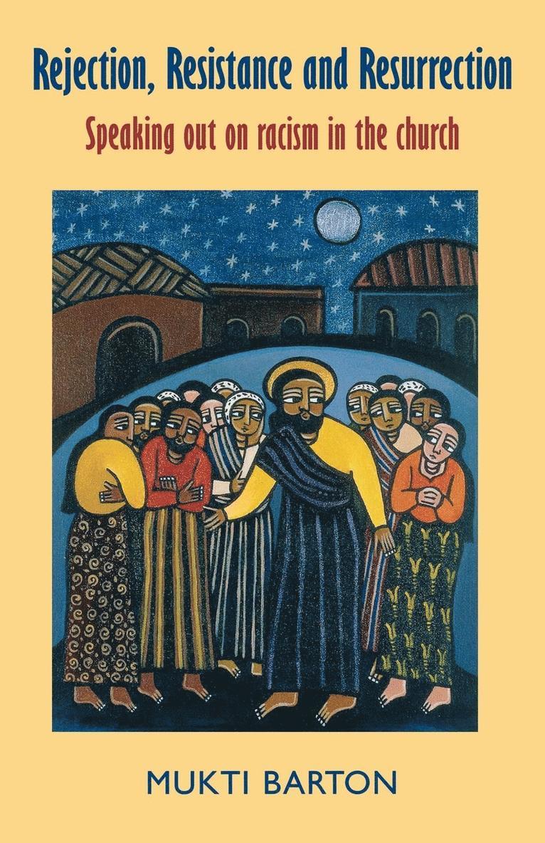 Rejection, Resistance and Resurrection