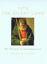 bokomslag Into the Silent Land: The Practice of Contemplation