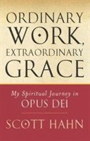 bokomslag Ordinary Work, Extraordinary Grace