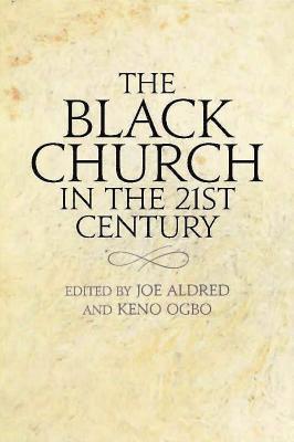 Joe Aldred, Keno Ogbo, Joe Aldred, Keno Ogbo - Black Church in the 21st Century, Häftad
