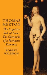 bokomslag Thomas Merton: The Exquisite Risk of Love