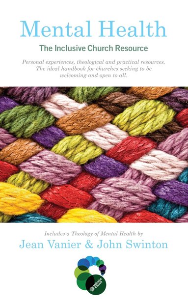 Jean Vanier, John Swinton, Bob Callaghan - Mental Health: The Inclusive Church Resource, Häftad