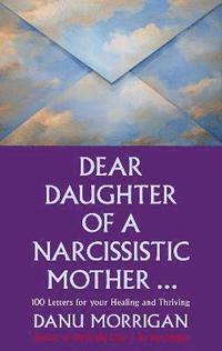 bokomslag Dear Daughter of a Narcissistic Mother