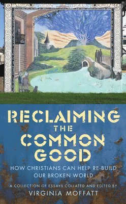 Virginia Moffatt - Reclaiming the Common Good, Häftad