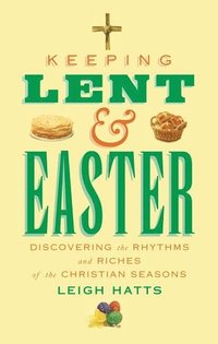 bokomslag Keeping Lent and Easter