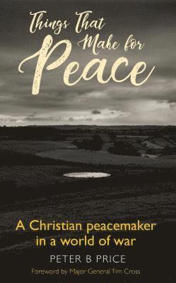 Peter B. Price - Things That Make For Peace, Häftad