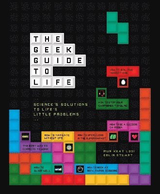 Colin Stuart, Mun-Keat Looi - Geek Guide to Life, Inbunden