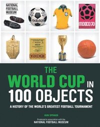 bokomslag The World Cup in 100 Objects
