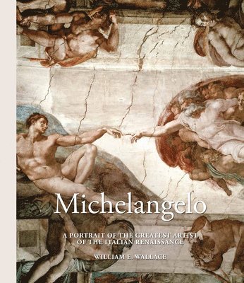 William E. Wallace - MICHELANGELO, Inbunden