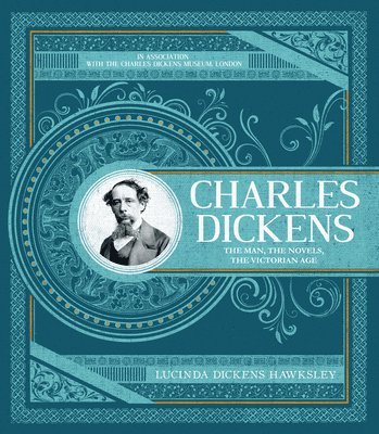 bokomslag Charles Dickens: The Definitive Illustrated Biography and Guide to the Author and His Work