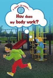 How Does My Body Work?