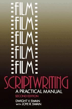 Dwight V Swain, Joye R Swain - Film Scriptwriting, Häftad