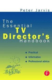 bokomslag The Essential TV Director's Handbook