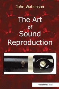 bokomslag The Art of Sound Reproduction