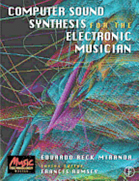 bokomslag Computer Sound Synthesis for the Electronic Musician