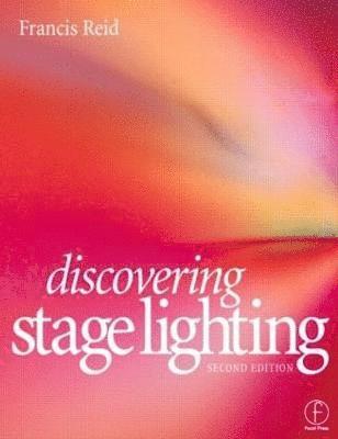 Francis Reid - Discovering Stage Lighting, Häftad