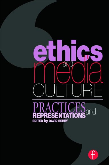 David Berry - Ethics and Media Culture: Practices and Representations, Häftad