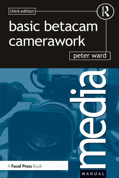 Peter Ward - Basic Betacam Camerawork, Häftad