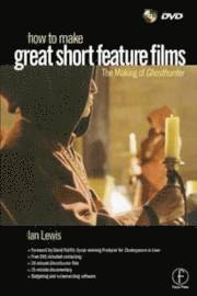 bokomslag How to Make Great Short Feature Films: The Making of Ghosthunter