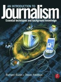 bokomslag An Introduction to Journalism: Essential Techniques and Background Knowledge