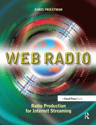 Chris Priestman, Omni Radio Productions Ltd.) Priestman, Chris (Senior lecturer in Radio and Broadcast Journalism, Staffordshire University; freelance radio producer, local and network radio; Founder and Director - Web Radio, Häftad