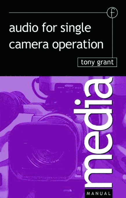 Tony Grant - Audio for Single Camera Operation, Häftad