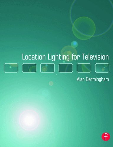 Alan Bermingham - Location Lighting for Television, Häftad