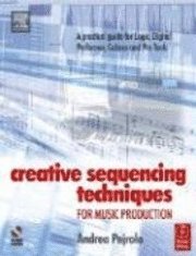 bokomslag Creative Sequencing Techniques for Music Production Book/CD Package