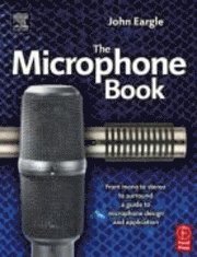bokomslag THe Microphone Book: From Mono to Surround, A guide to Microphone Design & Application 2nd Edition