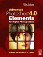 bokomslag Advanced Photoshop Elements 4.0 for Digital Photographers